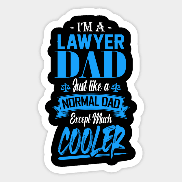 I'm a Lawyer Dad Just like a Normal Dad Except Much Cooler Sticker by mathikacina
